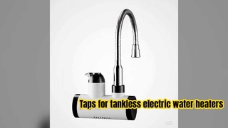 Instant Hot Water Electric Bathroom TapMaterials,
Electric water heater taps
Instant-heating taps